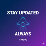 stay updated always txepc: Your Ultimate Guide to Real-Time Insights
